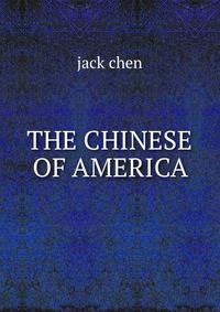 THE CHINESE OF AMERICA