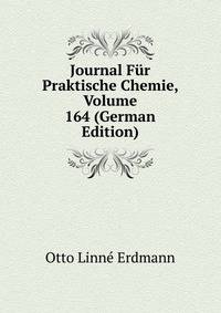 Journal Fur Praktische Chemie, Volume 164 (German Edition)