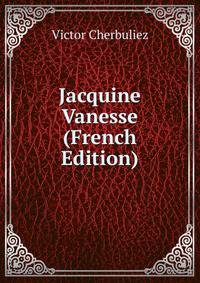 Jacquine Vanesse (French Edition)