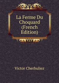 La Ferme Du Choquard (French Edition)