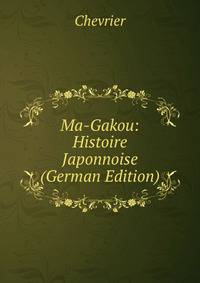 Ma-Gakou: Histoire Japonnoise (German Edition)
