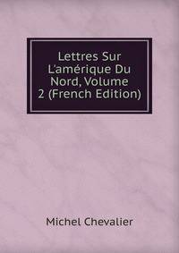 Lettres Sur L'am?rique Du Nord, Volume 2 (French Edition)