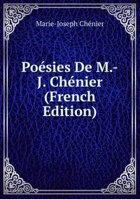 Poesies De M.-J. Chenier (French Edition)