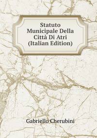 Statuto Municipale Della Citta Di Atri (Italian Edition)