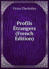 Profils Etrangers (French Edition)