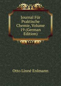 Journal Fur Praktische Chemie, Volume 19 (German Edition)