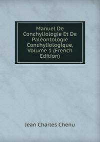 Manuel De Conchyliologie Et De Paleontologie Conchyliologique, Volume 1 (French Edition)