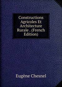 Constructions Agricoles Et Architecture Rurale . (French Edition)