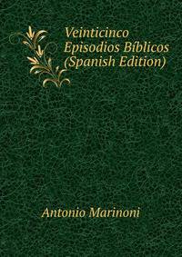 Veinticinco Episodios Biblicos (Spanish Edition)
