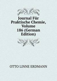 Journal Fur Praktische Chemie, Volume 186 (German Edition)
