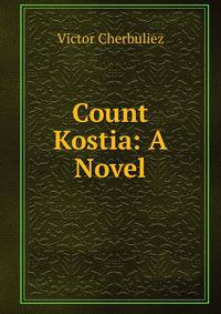 Count Kostia: A Novel