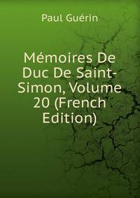 Memoires De Duc De Saint-Simon, Volume 20 (French Edition)