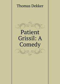 Patient Grissil: A Comedy