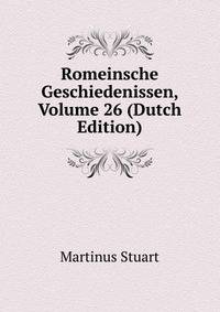 Romeinsche Geschiedenissen, Volume 26 (Dutch Edition)