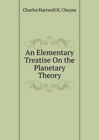An Elementary Treatise On the Planetary Theory