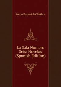 La Sala Numero Seis: Novelas (Spanish Edition)