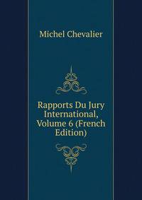 Rapports Du Jury International, Volume 6 (French Edition)