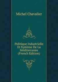Politique Industrielle Et Systeme De La Mediterranee (French Edition)