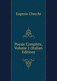 Poesie Complete, Volume 1 (Italian Edition)