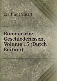 Romeinsche Geschiedenissen, Volume 13 (Dutch Edition)