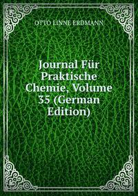 Journal Fur Praktische Chemie, Volume 35 (German Edition)