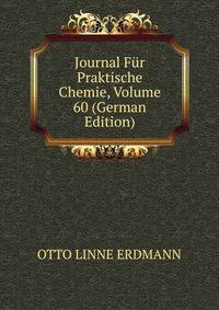 Journal Fur Praktische Chemie, Volume 60 (German Edition)