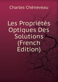 Les Proprietes Optiques Des Solutions (French Edition)