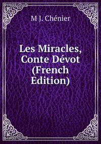 Les Miracles, Conte Devot (French Edition)