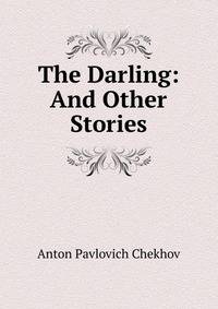 The Darling: And Other Stories