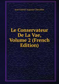 Le Conservateur De La Vae, Volume 2 (French Edition)