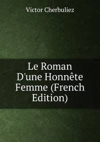 Le Roman D'une Honn?te Femme (French Edition)