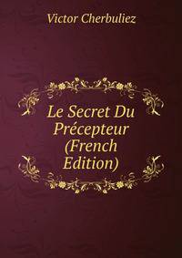 Le Secret Du Precepteur (French Edition)