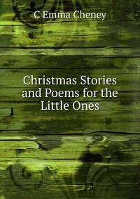 Christmas Stories and Poems for the Little Ones