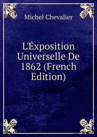 L'?xposition Universelle De 1862 (French Edition)