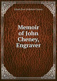 Memoir of John Cheney, Engraver