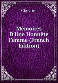 M?moires D'Une Honn?te Femme (French Edition)