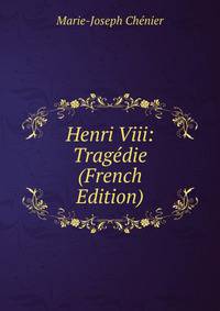 Henri Viii: Tragedie (French Edition)