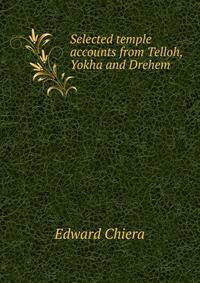 Selected temple accounts from Telloh, Yokha and Drehem