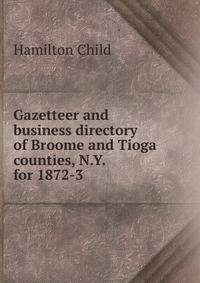 Gazetteer and business directory of Broome and Tioga counties, N.Y. for 1872-3