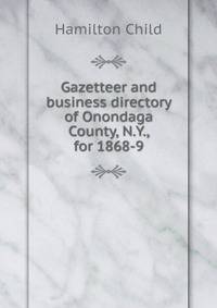 Gazetteer and business directory of Onondaga County, N.Y., for 1868-9