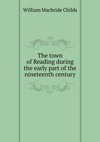 The town of Reading during the early part of the nineteenth century