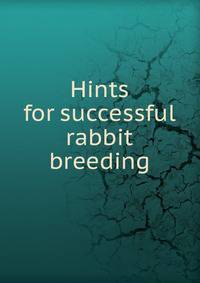 Hints for successful rabbit breeding