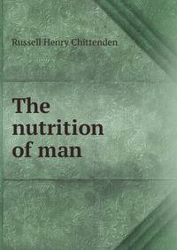 The nutrition of man