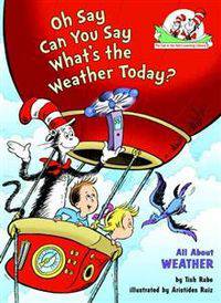 Oh Say Can You Say What's the Weather Today?: All About Weather