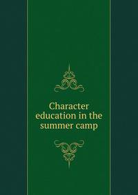 Character education in the summer camp