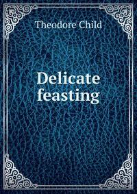 Delicate feasting