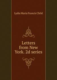Letters from New York. 2d series