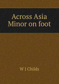 Across Asia Minor on foot