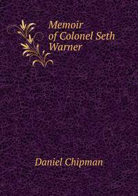 Memoir of Colonel Seth Warner