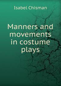 Manners and movements in costume plays